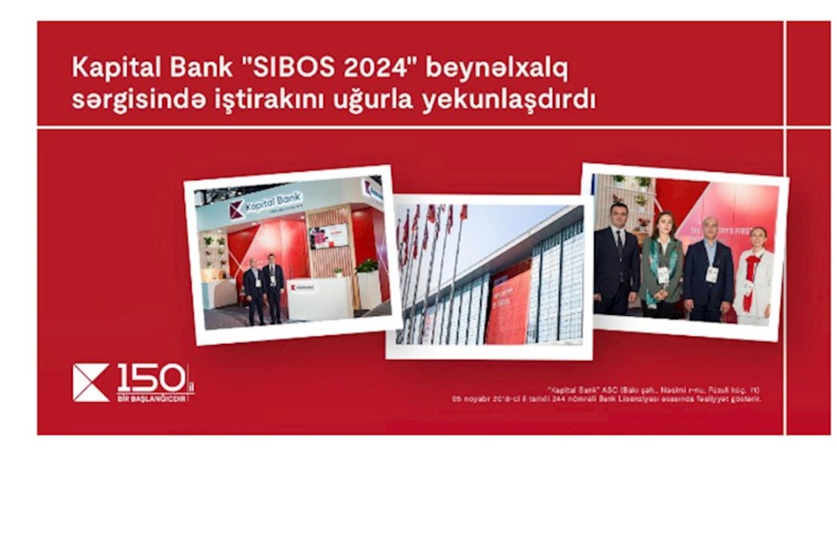 Kapital Bank “SIBOS 2024” beynəlxalq sərgisində iştirakını uğurla yekunlaşdırdı