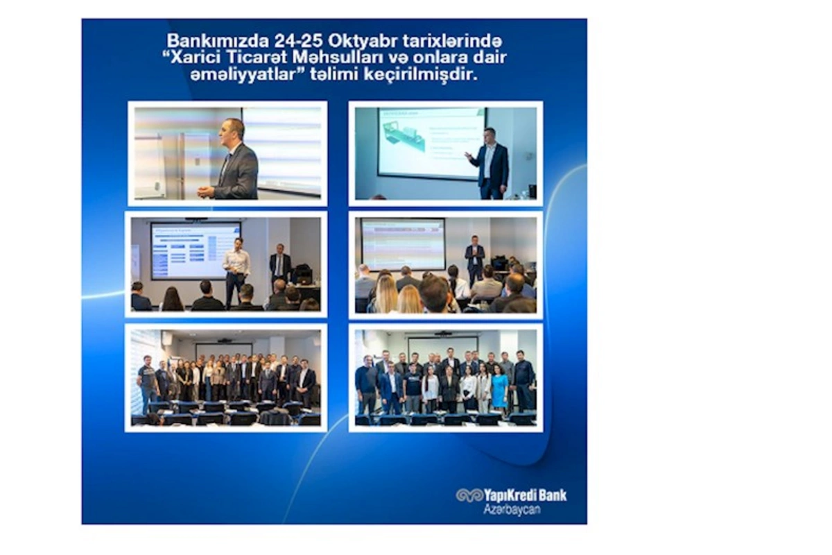 Yapı Kredi Bank Azərbaycan və Yapı ve Kredi Bankası Bankçılıq Akademiyaları əməkdaşlığı çərçivəsində təlim keçirildi