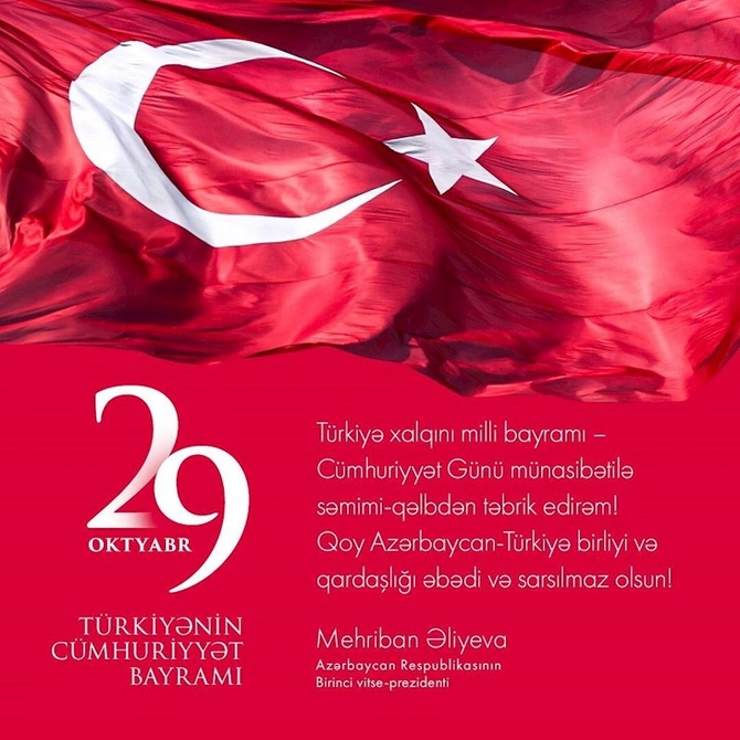 Mehriban Əliyeva Türkiyənin Cümhuriyyət Günü münasibətilə paylaşım edib — FOTO