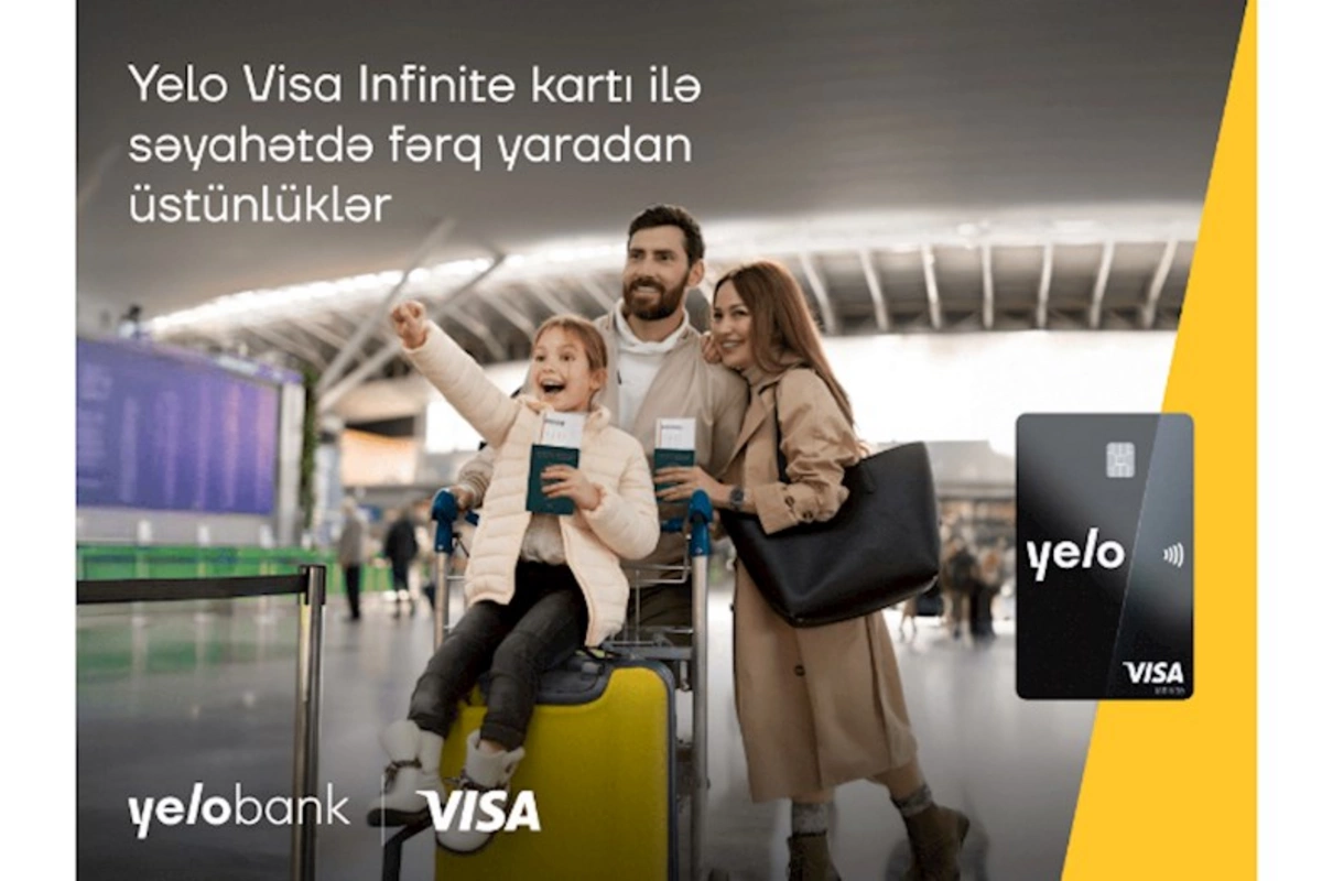 Səyahətdə Yelo Visa Infinite kartı ilə premium üstünlüklər