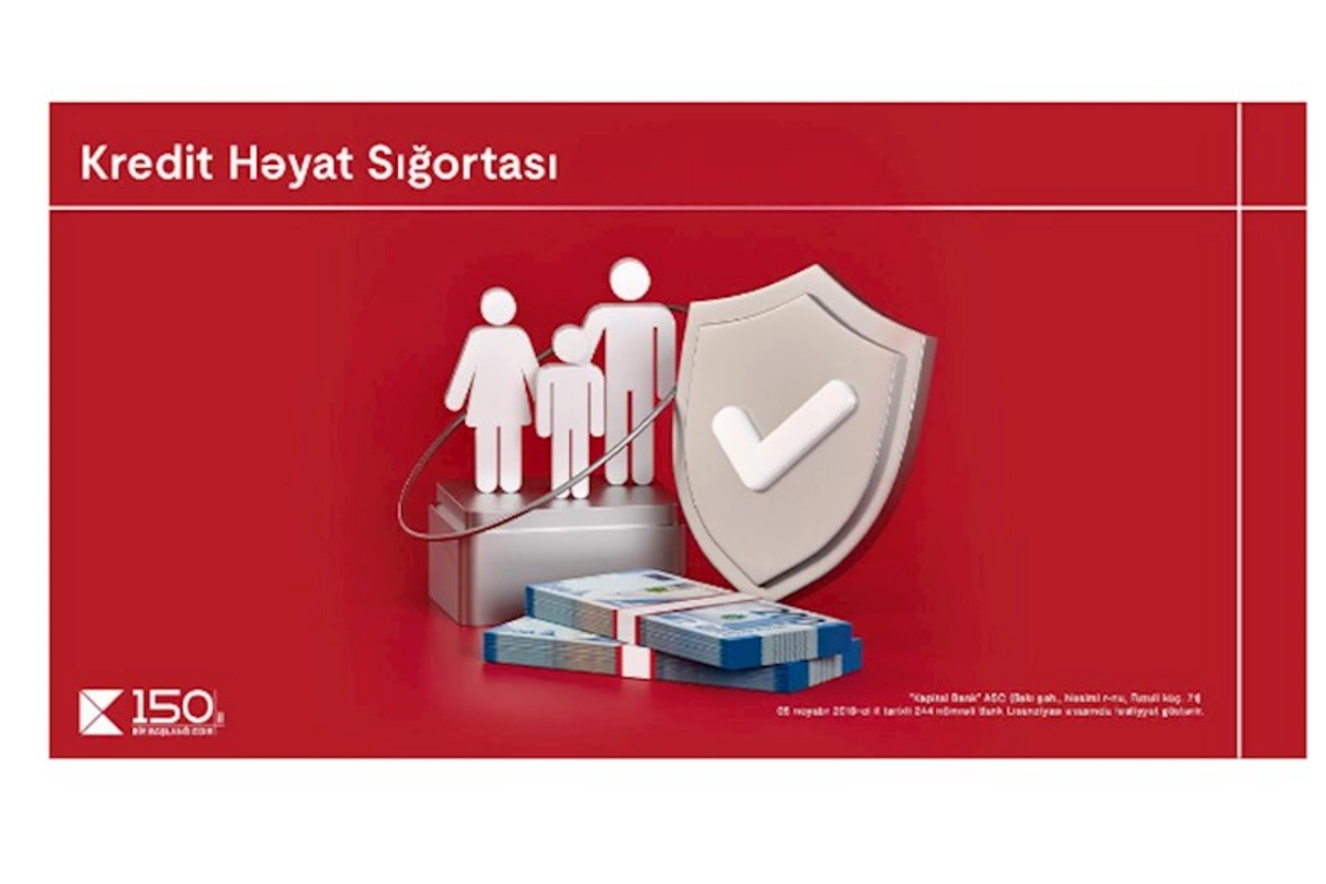 Kapital Bankdan kredit götürən müştərilər həyat sığortası əldə edə biləcəklər