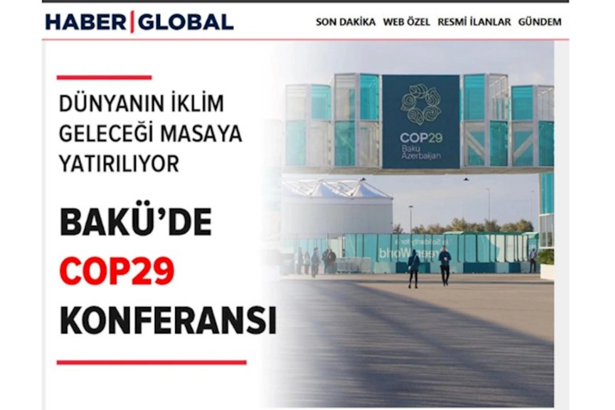 “Haber Global”: Bakıda keçirilən COP29-da planetin ekologiyasının gələcəyi müzakirə olunur — FOTOLAR