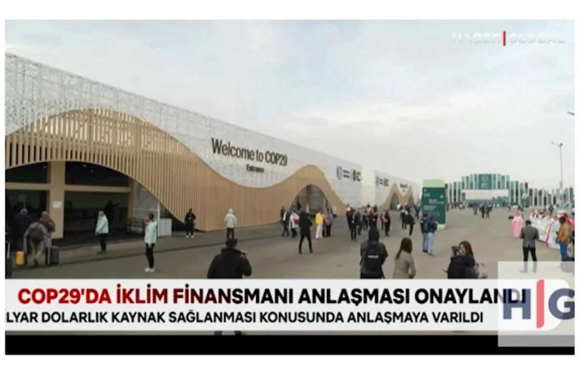 Haber Global: COP29-da 300 milyard dollarlıq iqlim razılaşması əldə edildi — VİDEO