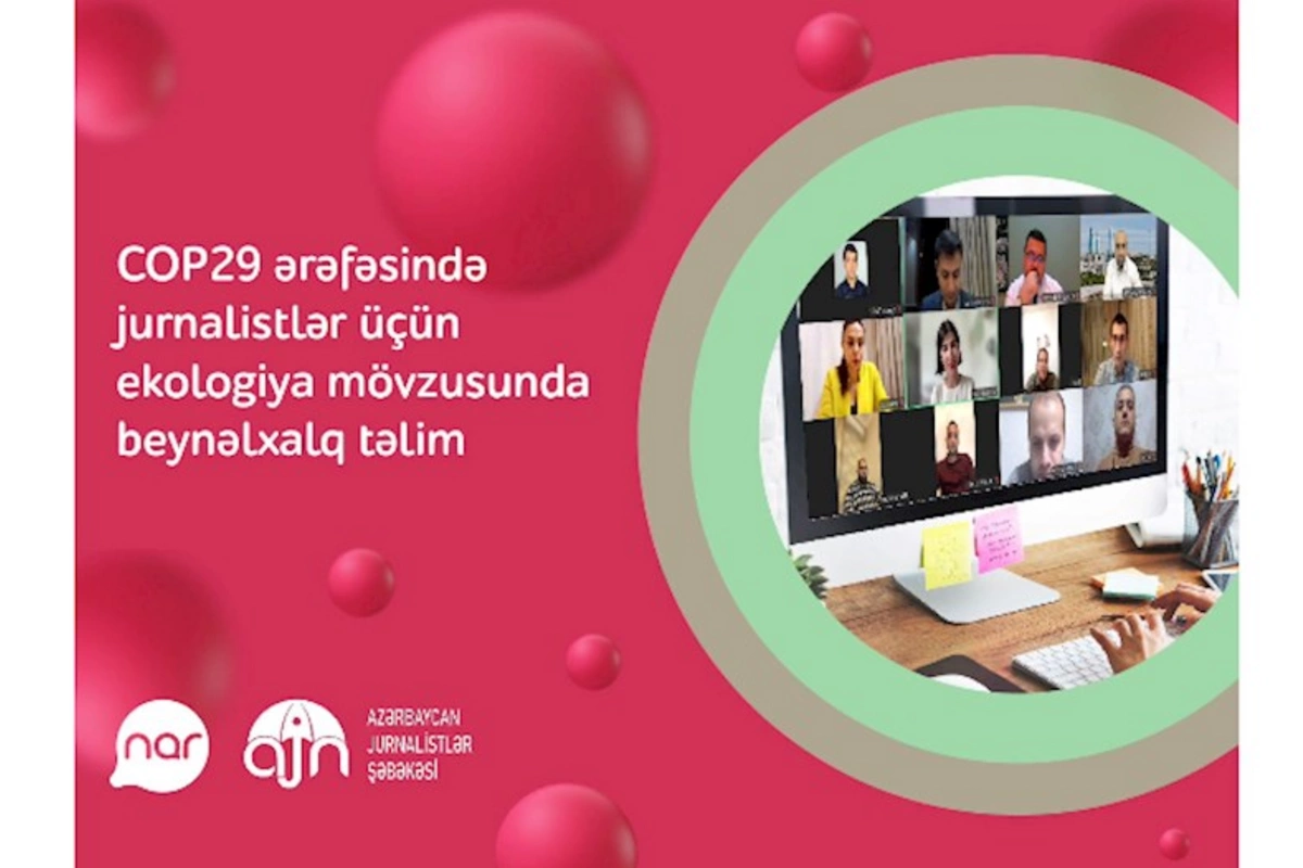 “Nar”ın dəstəyi ilə ekologiya mövzusunda jurnalistlərə beynəlxalq təlim keçirilib — FOTOLAR