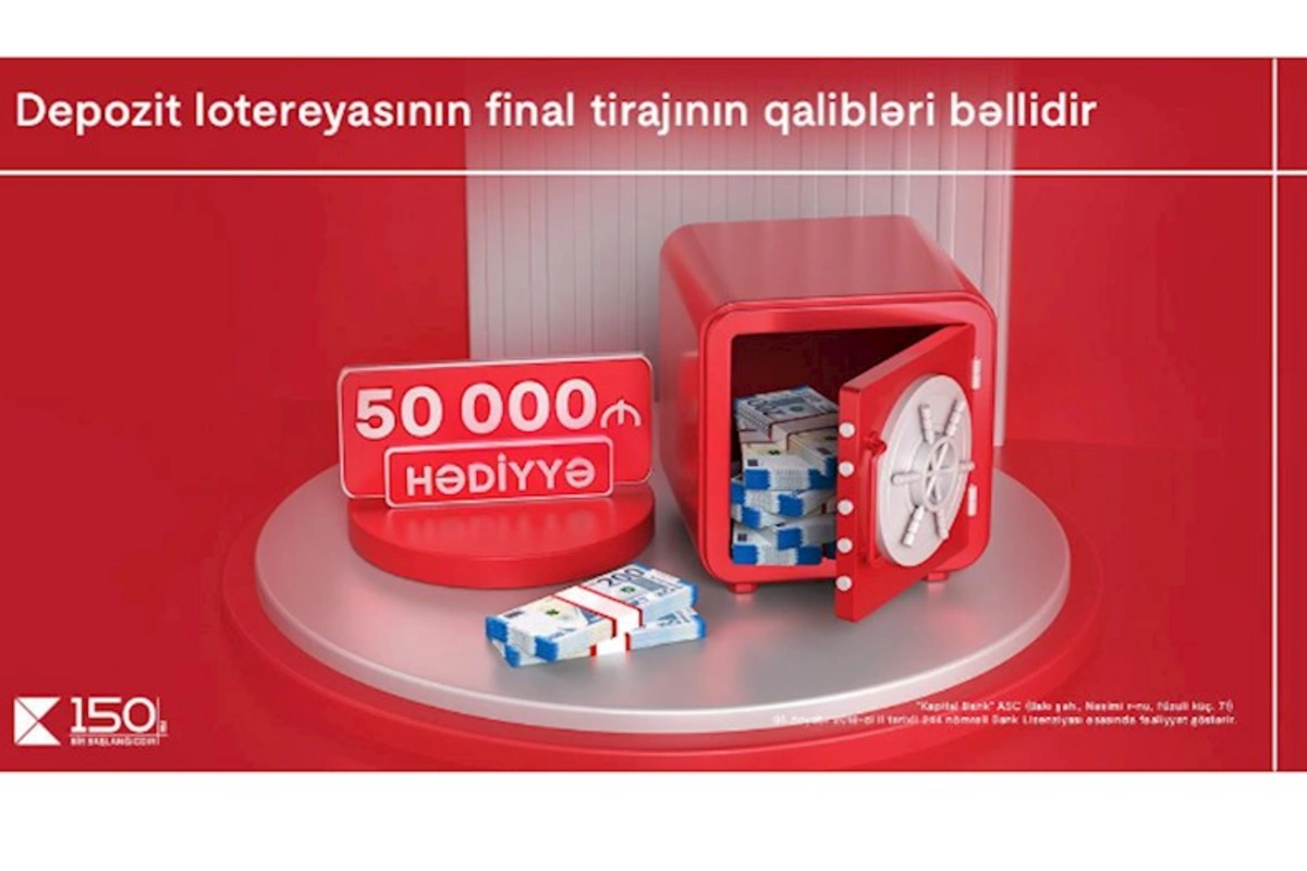 Kapital Bank-ın Depozit lotereyasında 50 000 AZN-nin sahibi bəlli oldu