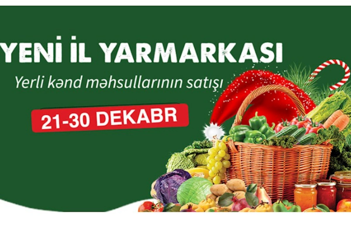 “Kənddən Şəhərə” Yeni il yarmarkası öz qapılarını açdı