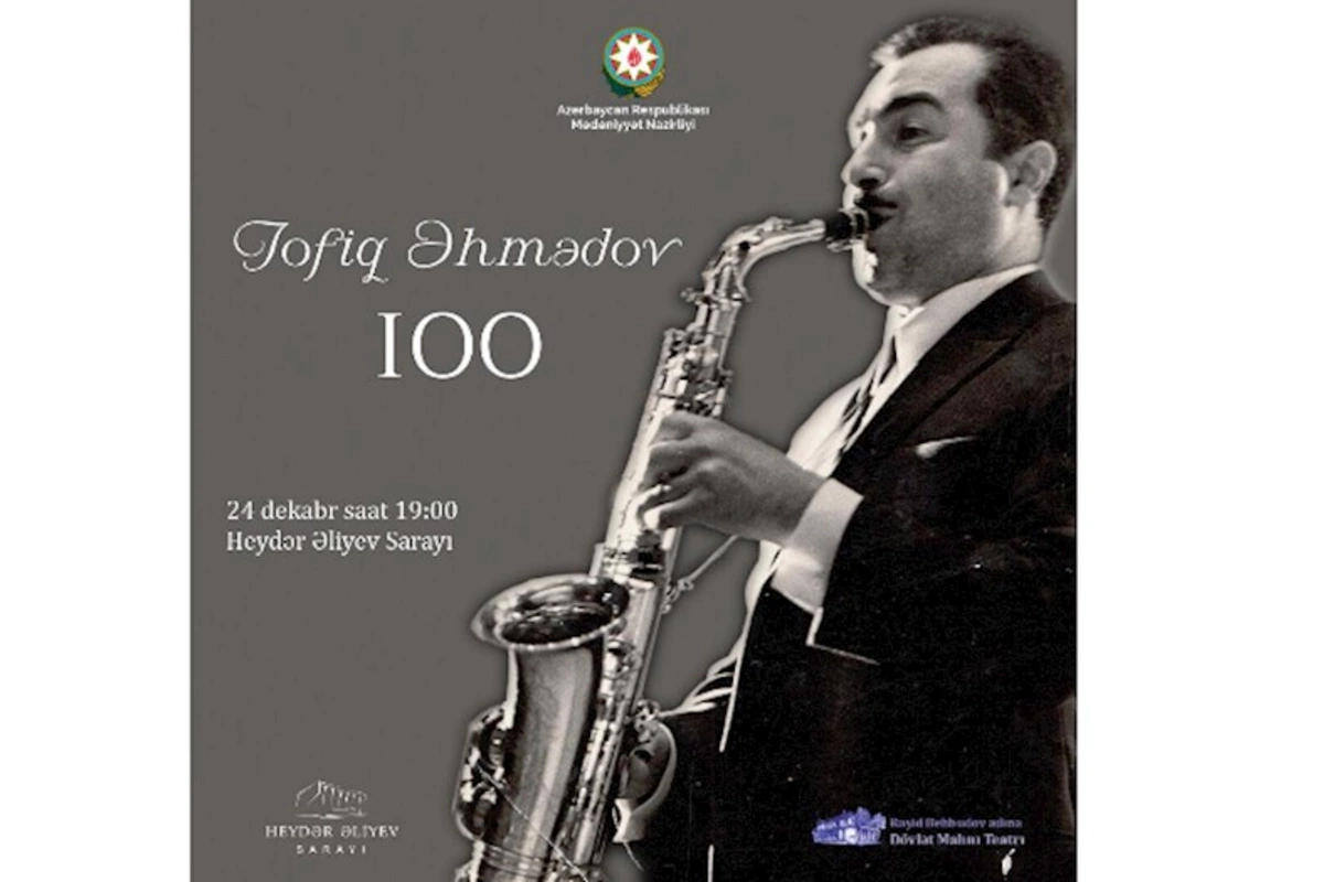 Heydər Əliyev Sarayında Xalq artisti Tofiq Əhmədovun 100 illik yubileyinə həsr olunmuş konsert keçiriləcək