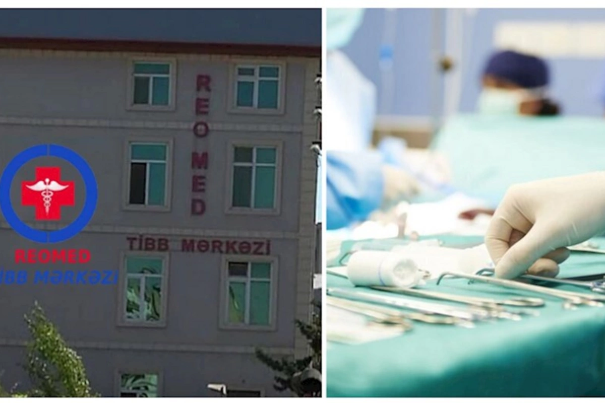 Həkimin əməliyyatından sonra xəstə şikayət etdi — Reo Med cərimələndi