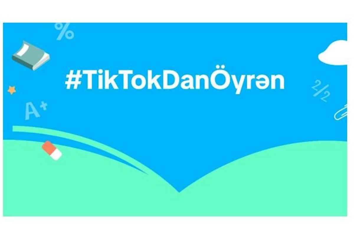 TikTok Mədəniyyət Nazirliyinin dəstəyi ilə #TikTokdanÖyrən layihəsinə start verir