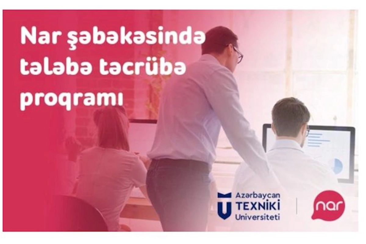 Gənc telekom mütəxəssisləri “Nar” şəbəkəsində təcrübə keçir