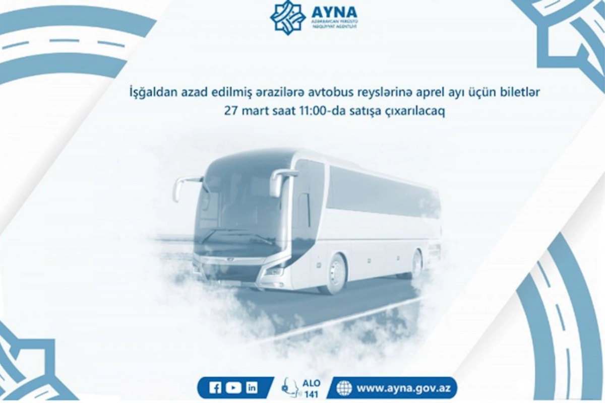 Azad olunmuş ərazilərə avtobus reyslərinə aprel ayı üçün biletlər satışa çıxarılacaq