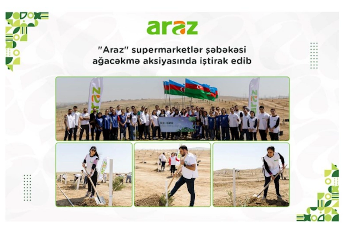 Araz supermarketlər şəbəkəsi ağacəkmə aksiyasında iştirak etdi