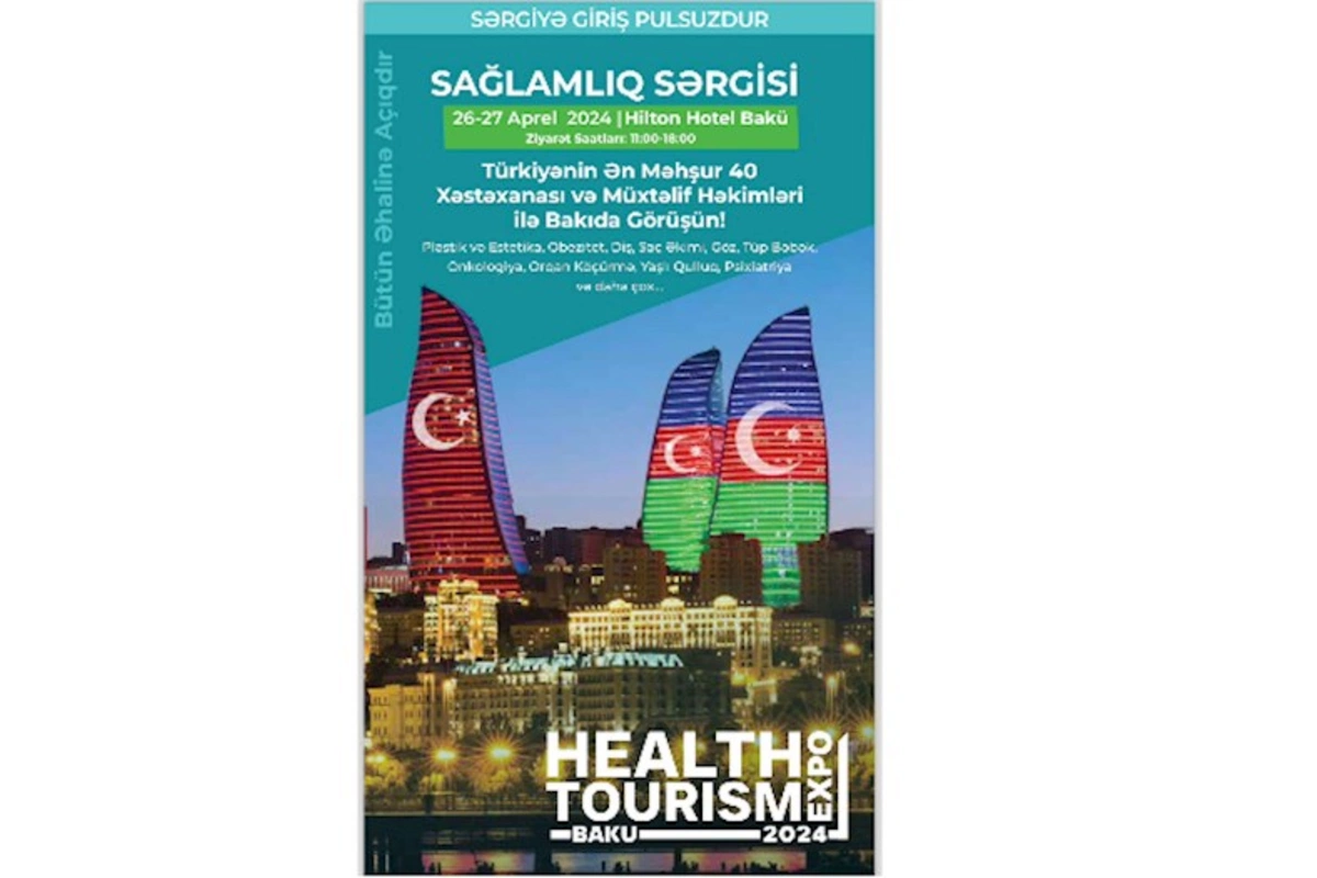 Türkiyənin qabaqcıl 50 klinikası və məşhur həkimləri Bakıda toplanacaq