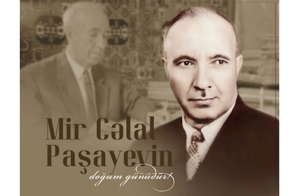Mir Cəlal Paşayevin doğum günüdür