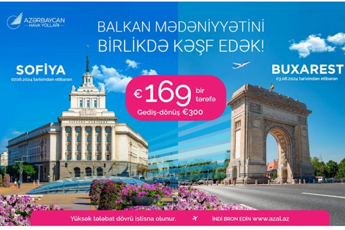 AZAL Buxarest və Sofiyaya aviabiletlərə xüsusi qiymətlər təklif edir