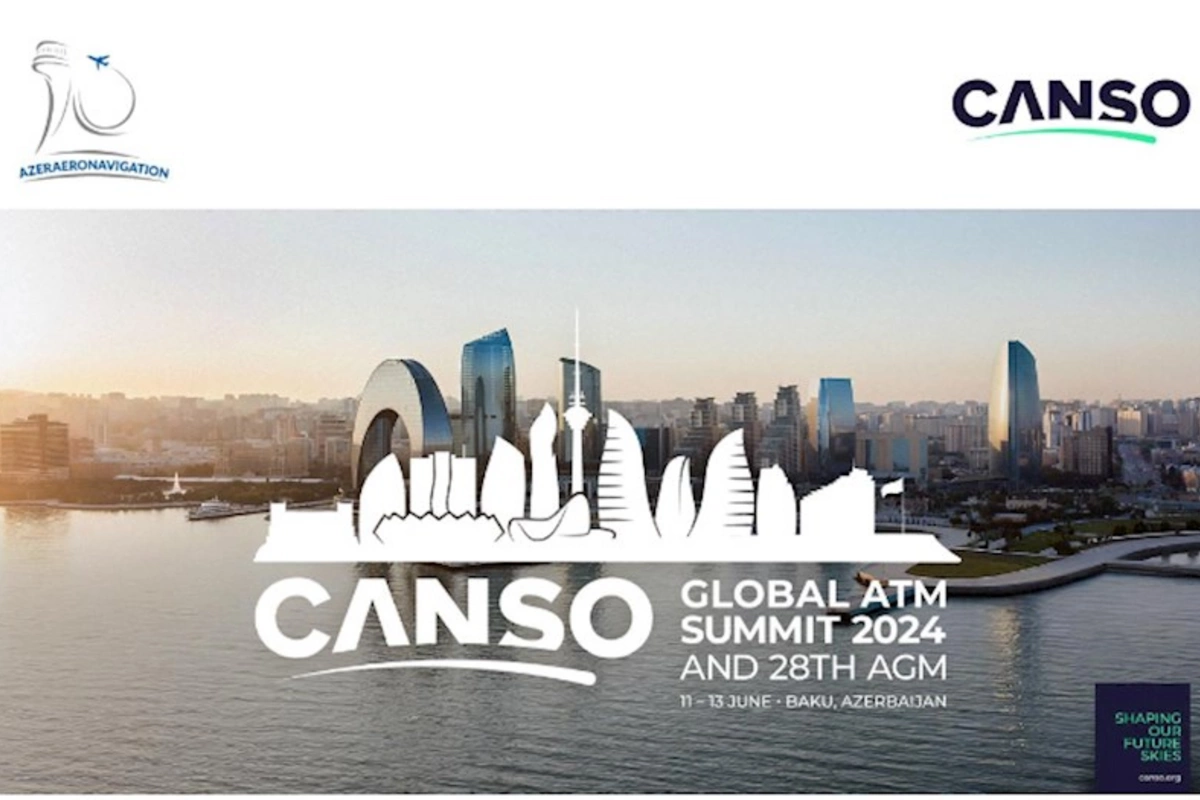 Bakıda Ümumdünya Aeronaviqasiya Sammiti 2024 və CANSO-nun 28-ci İllik Ümumi İclası keçiriləcək