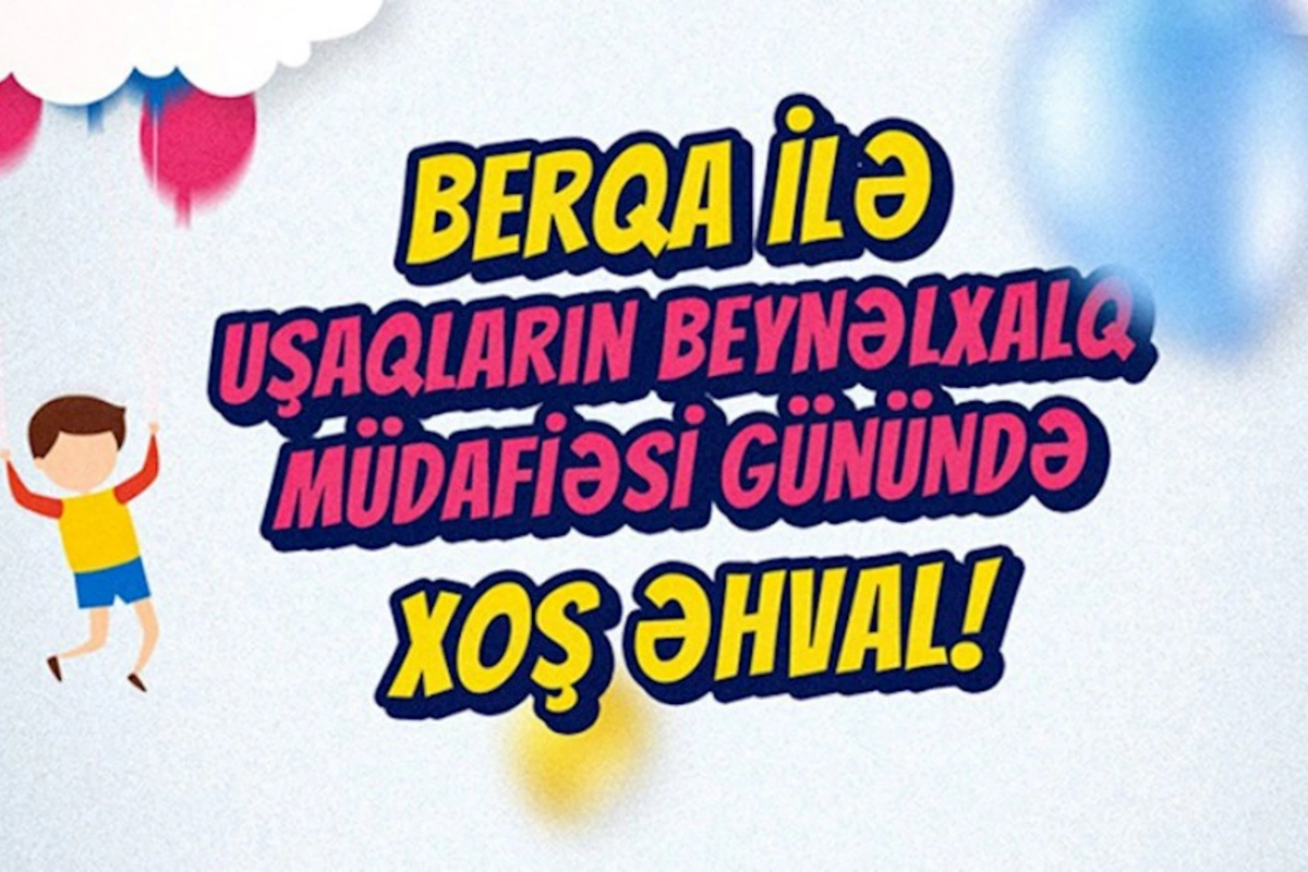 “Berqa” uşaqlar üçün bol əyləncəli konsert təşkil edəcək