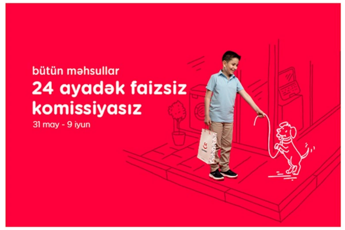 “Kontakt”da Uşaqlar Gününə özəl kampaniya başlayır: Endirimli qiyməti 6 aya böl