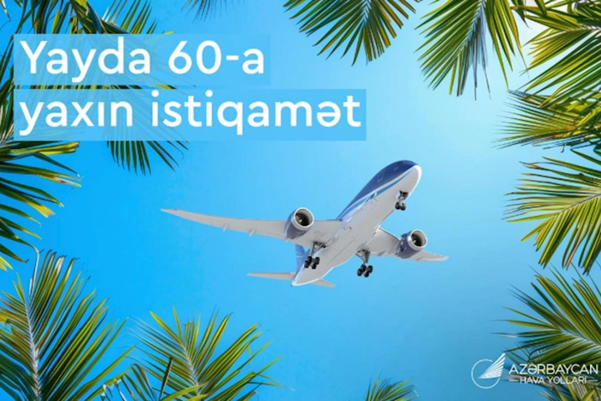 AZAL bu yay 60-a yaxın istiqamətdə uçacaq