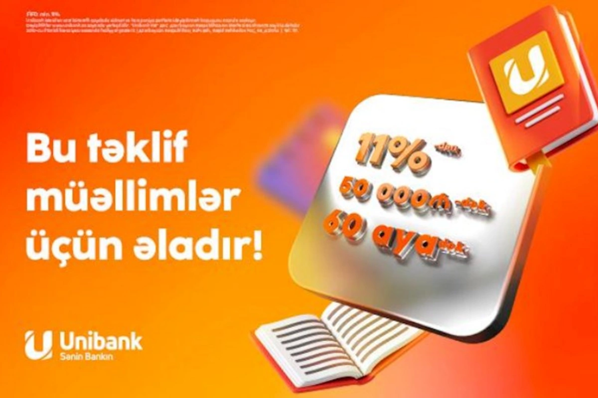 Unibankdan müəllimlərə sərfəli kredit: Faizi azaltdı, məbləği artırdı, müddəti uzatdı!