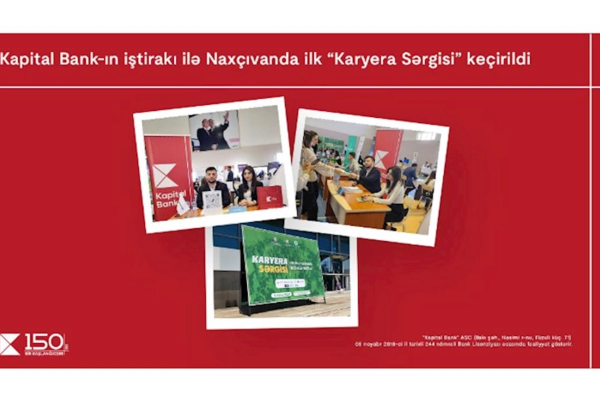 Kapital Bankın iştirakı ilə Naxçıvanda ilk “Karyera sərgisi” keçirildi
