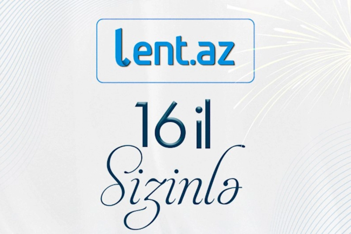 Lent.az-ın 16 yaşı tamam olur