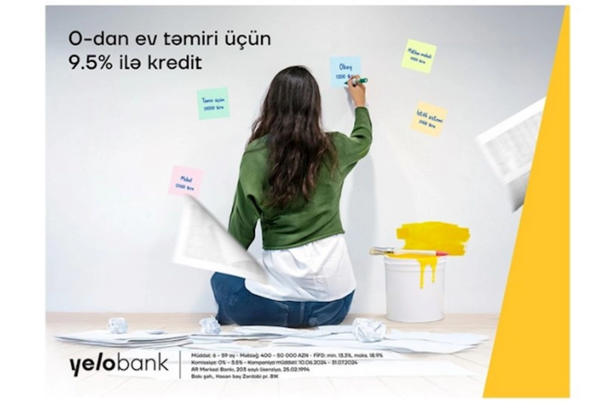 Yelo Bankdan evin təmiri üçün illik 9,5 %-lə nağd pul krediti