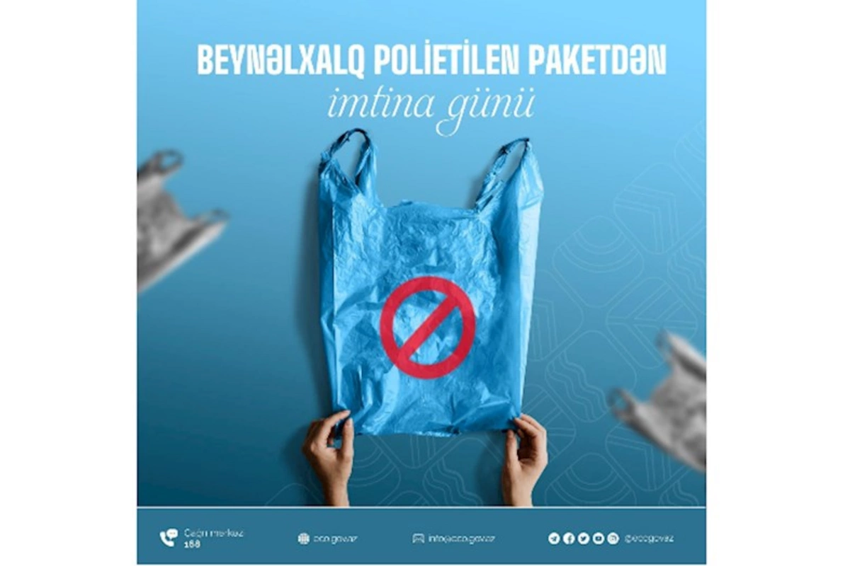 3 iyul “Beynəlxalq Polietilen Paketdən İmtina Günü”dür
