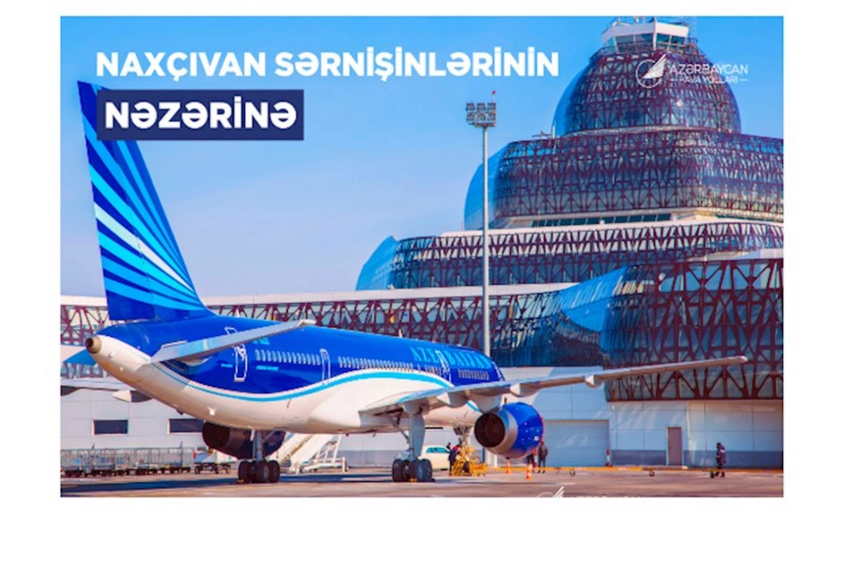 AZAL Bakıdan Naxçıvana və əks istiqamətdə aviabiletləri əvvəlcədən almağı tövsiyə edir