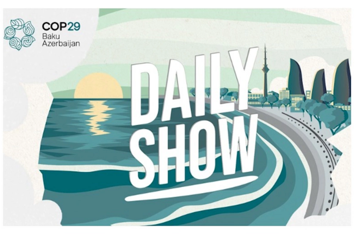 COP29 Azərbaycan Əməliyyat Şirkəti gündəlik “Daily Show” verilişini təqdim edir
