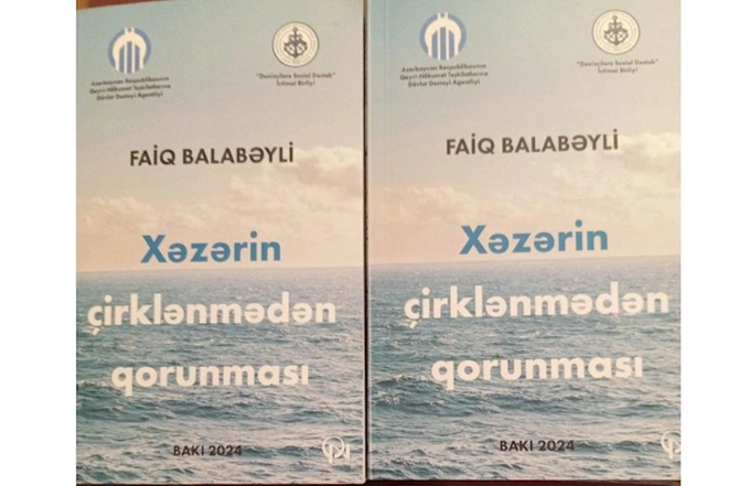 Xəzərin çirklənmədən qorunması haqda kitab dərc edildi — FOTO