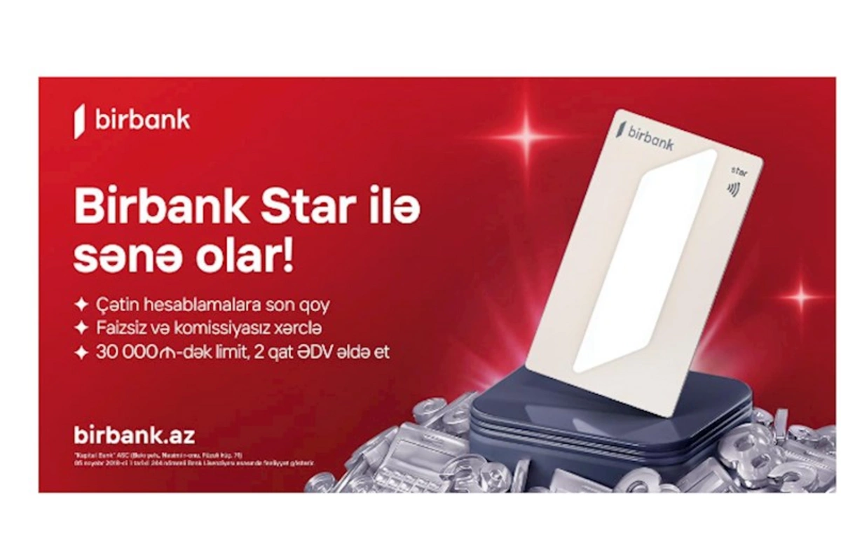 Birbank Star kartı ilə faizsiz və komissiyasız yeni dövr başlayır
