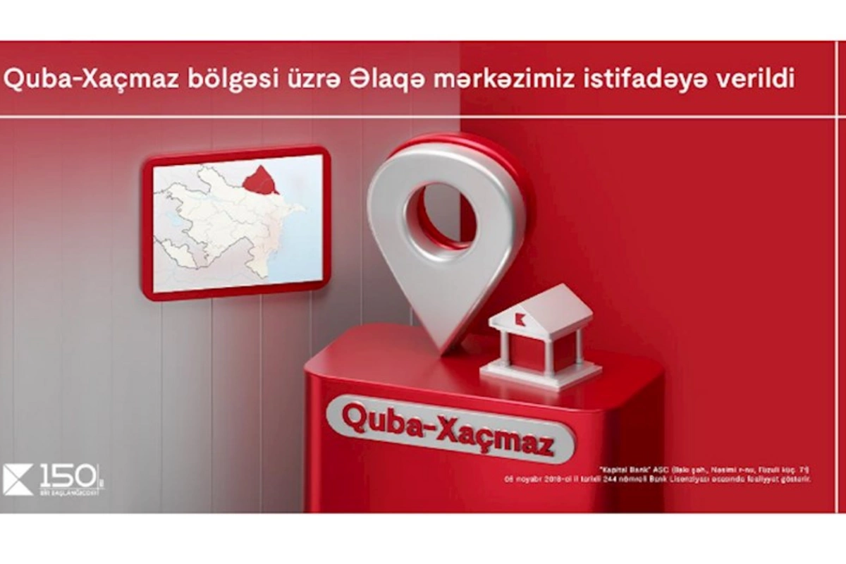Kapital Bank-ın Quba-Xaçmaz bölgəsi üzrə Əlaqə mərkəzi istifadəyə verildi