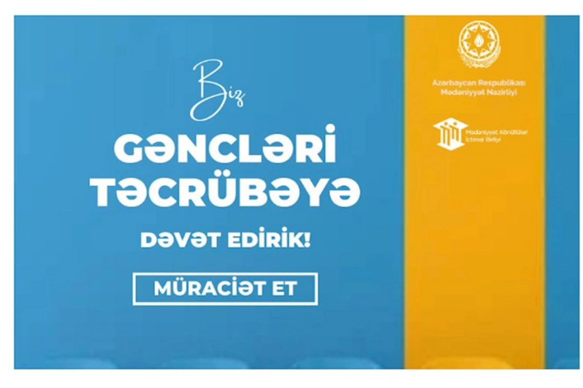 Mədəniyyət Nazirliyi Təcrübə Proqramı elan edir!