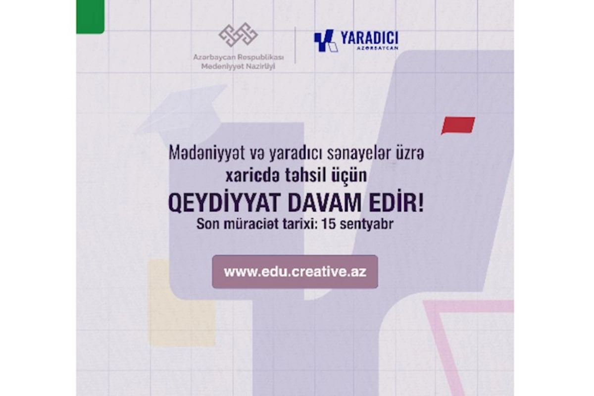 Mədəniyyət və yaradıcı sənayelər üzrə xaricdə təhsil üçün sənəd qəbulu davam edir