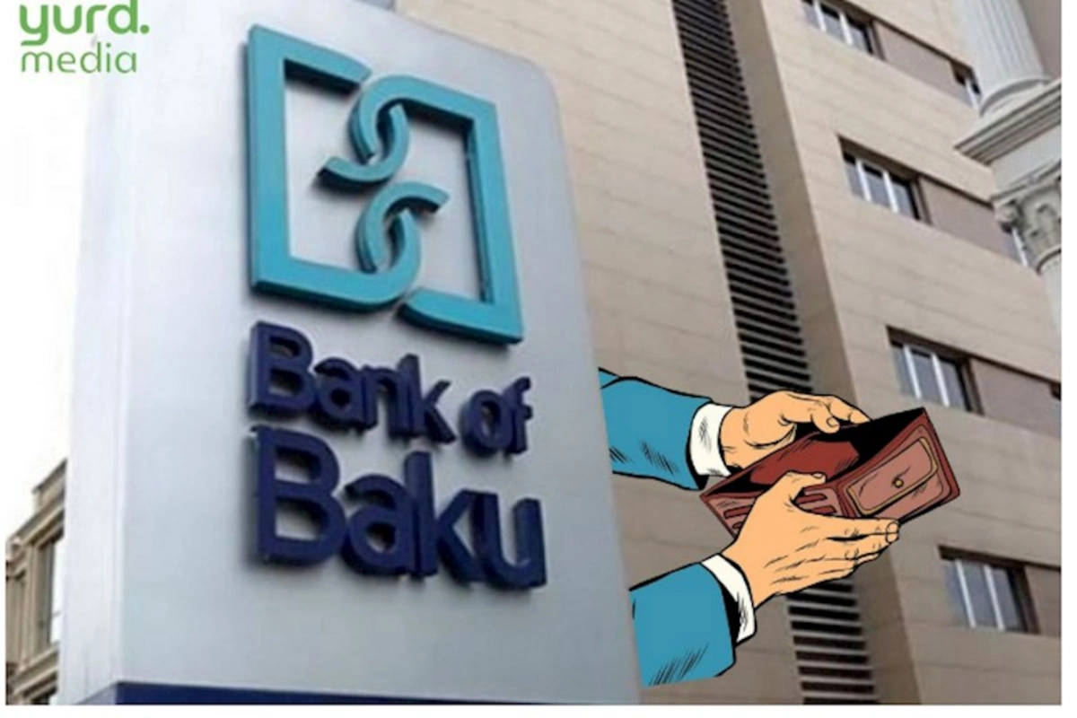 “Bank of Baku”ya 20 milyon manat pul lazımdır