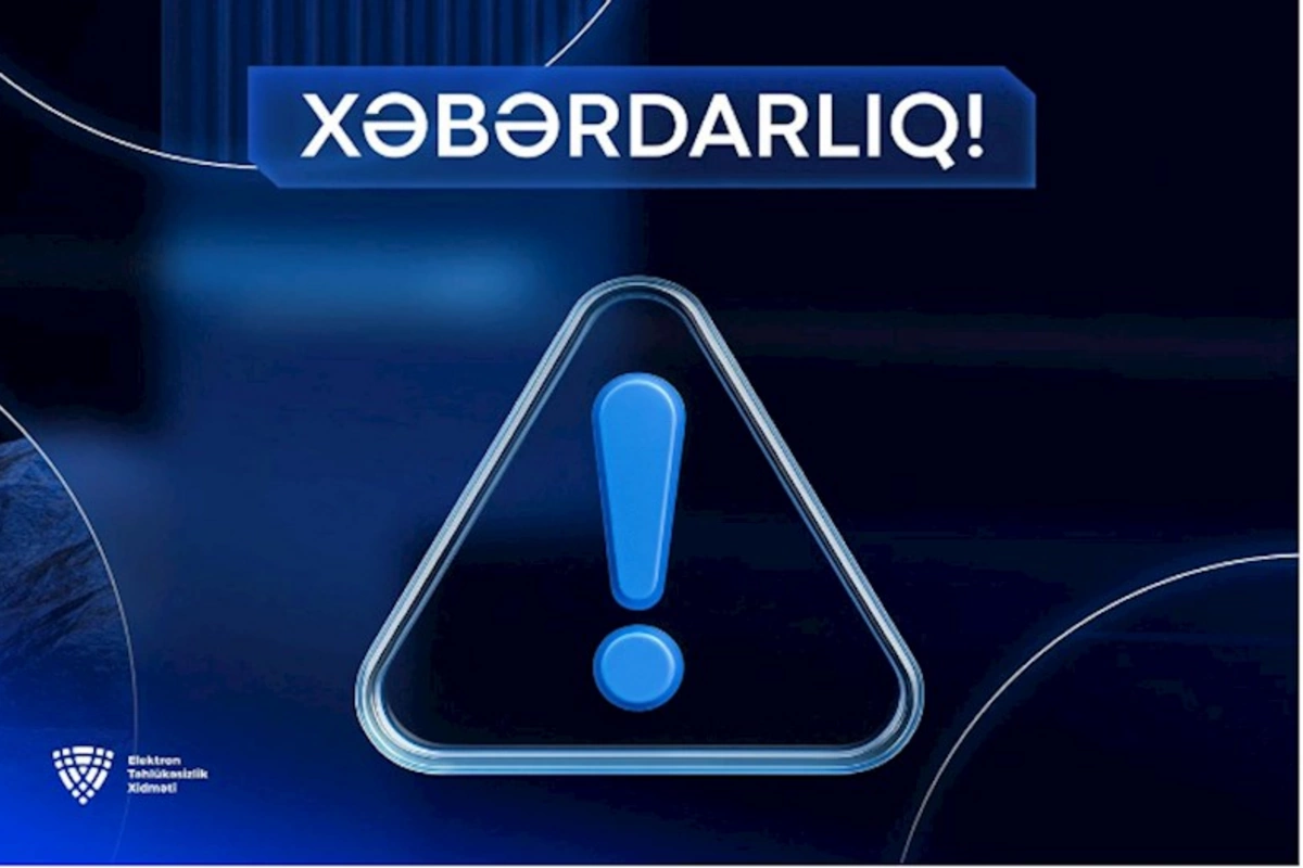 Elektron Təhlükəsizlik Xidməti kiberhücumlarla bağlı vətəndaşlara müraciət edib
