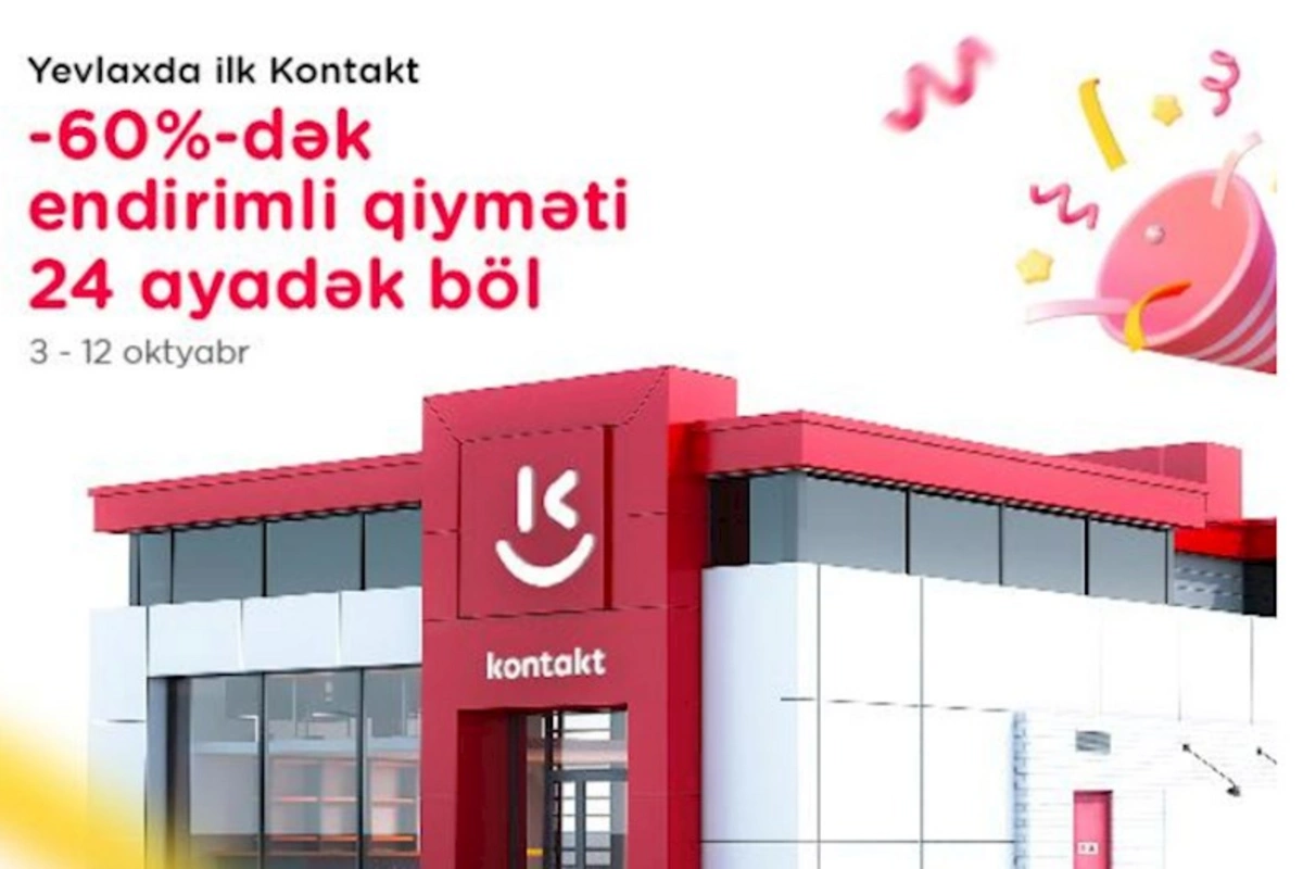 Yevlaxda ilk “Kontakt” izdihamı yaşandı — AÇILIŞA ÖZƏL 60%-DƏK ENDİRİMLƏR!