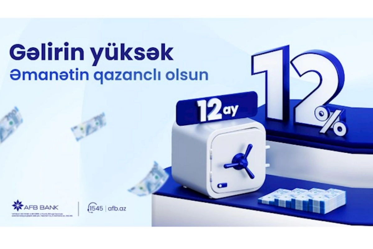 AFB Bankdan “Yüksək Qazanclı Əmanət” – illik 12% gəlir