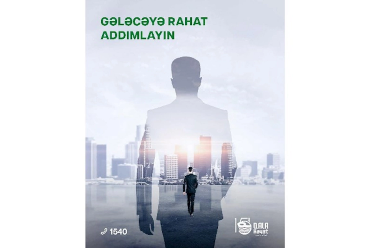 “Qala Həyat” Sığorta ASC-dən rahat və güvənli gələcək İMKANI