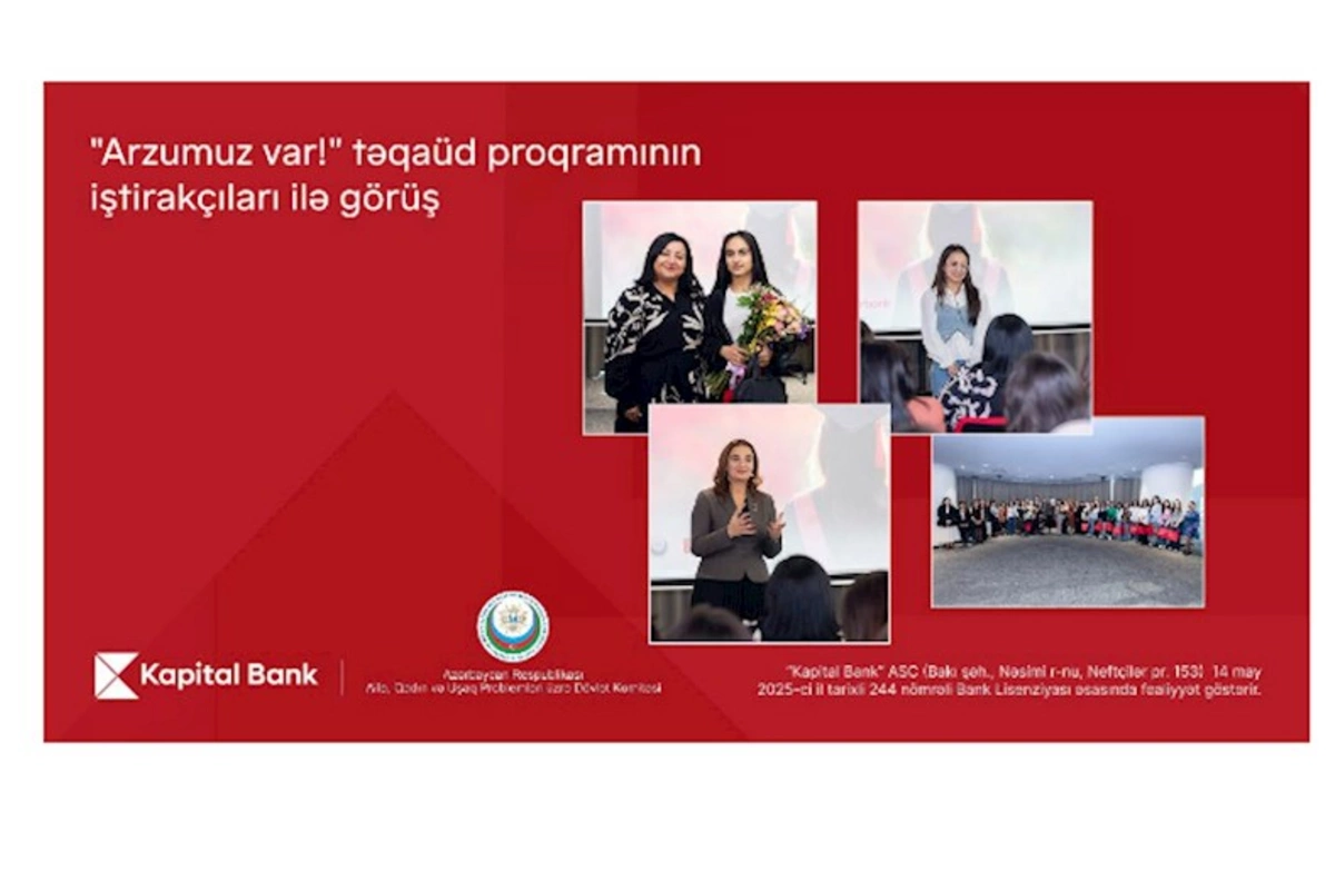 Kapital Bank “Arzumuz var!” təqaüd proqramı ilə gənc qızların təhsilinə dəstək göstərir