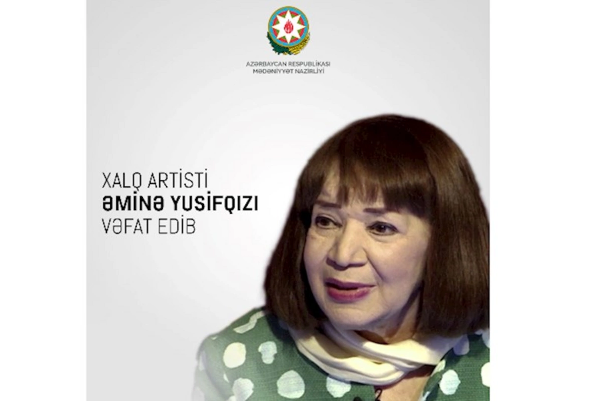 Mədəniyyət Nazirliyi Əminə Yusifqızının vəfatı ilə bağlı nekroloq yaydı