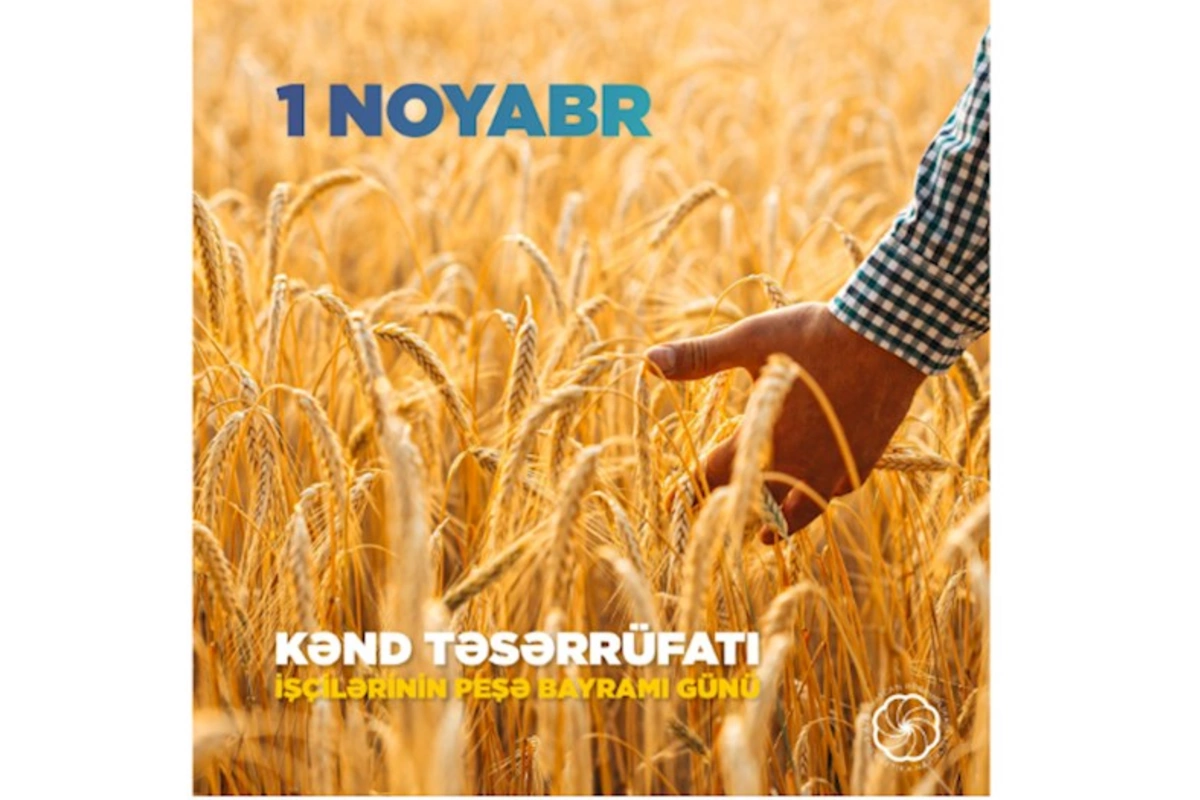 1 noyabr — Kənd Təsərrüfatı İşçiləri Günüdür