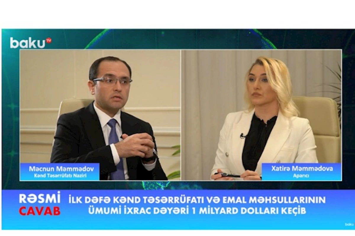 Məcnun Məmmədov: Kənd təsərrüfatı məhsullarının ixracı ilk dəfə 1 milyard dolları keçib