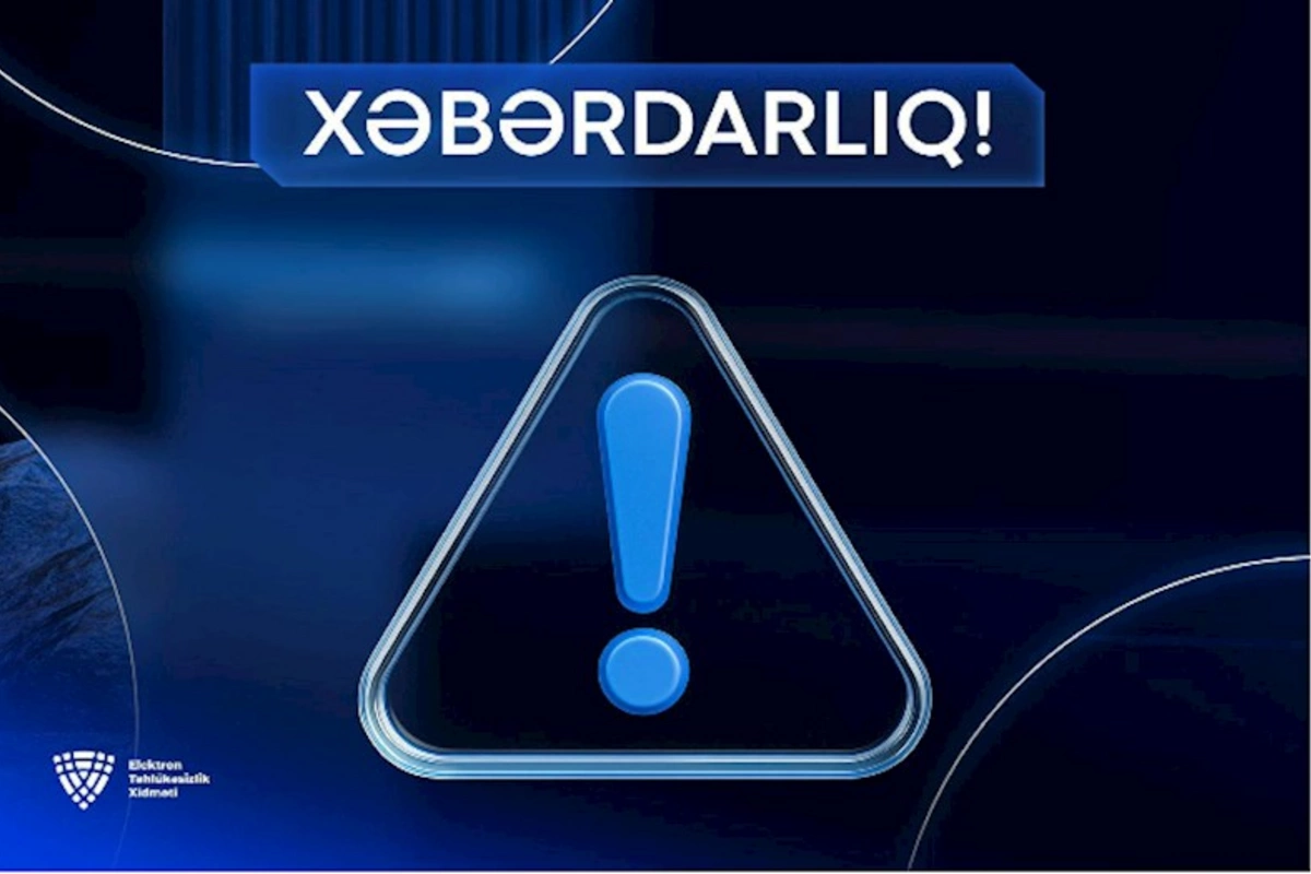 Elektron Təhlükəsizlik Xidməti zərərli proqram təminatının fəaliyyəti ilə bağlı göstəriciləri müəyyən edib