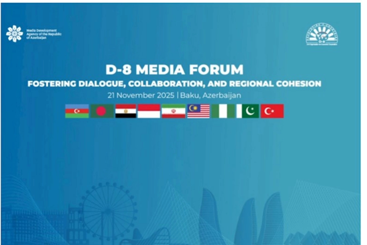 D-8 Media Forumunda Bakı Bəyannaməsi qəbul olunub