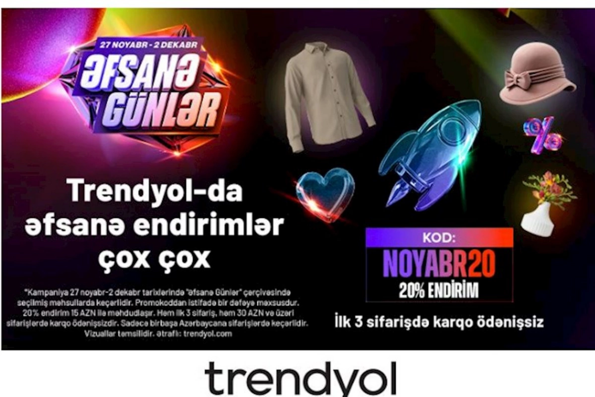 Trendyol ilin “Əfsanə günlər”ini elan edir