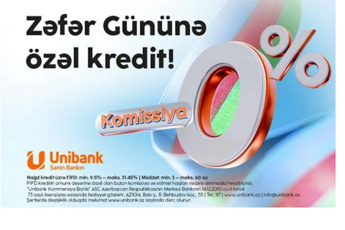 Unibankdan “Zəfər kampaniyası”: 0 % komissiyalı kredit!