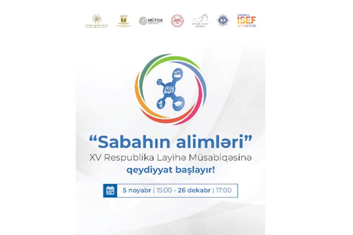 “Sabahın alimləri” XV Respublika Layihə Müsabiqəsinə qeydiyyat başlayır