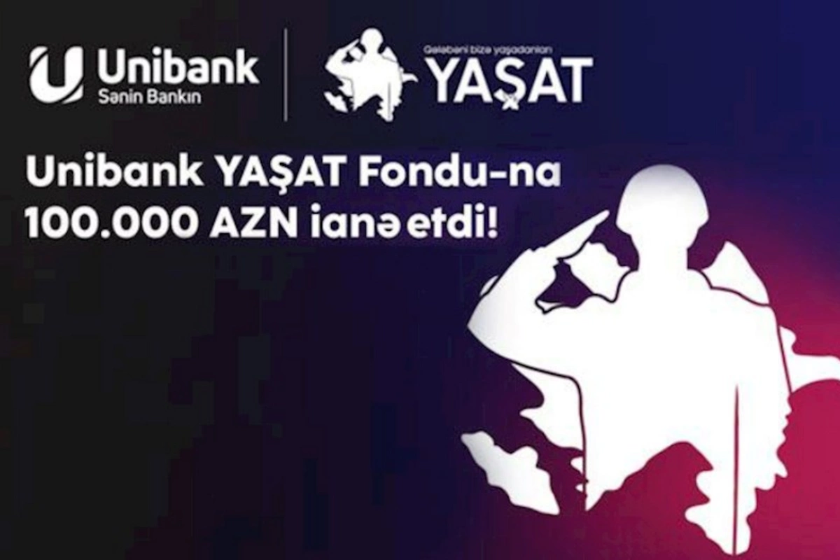 Unibank “YAŞAT” Fonduna 100 000 manat ianə edib